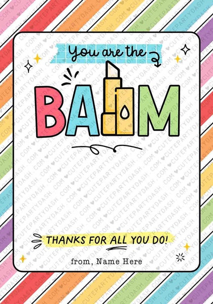 You're The Balm Gift Tag Printable INSTANT DOWNLOAD EDITABLE Lip balm holder Teacher Appreciation Thank you tag Staff Employee Nurse