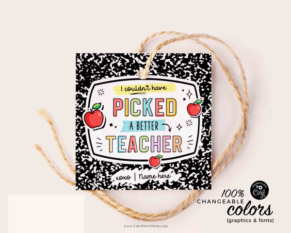 Couldn't have picked a better teacher Thank you Gift Tag Editable Teacher Appreciation Week Printable End of school year INSTANT DOWNLOAD