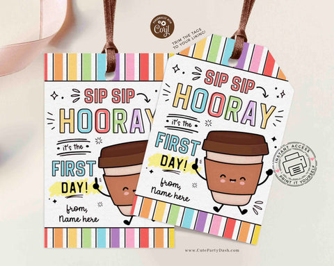 Sip Sip Hooray It's The First Day Gift Tag Template Editable Back to School Printable Coffee Gift for Teacher Cookie tags INSTANT DOWNLOAD