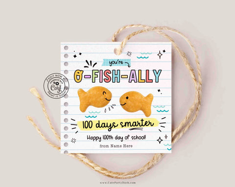 Editable 100th Day of School gift Tag Printable INSTANT DOWNLOAD Goldfish 100 days of school Tags O-Fish-Ally Smarter tag Student Treat Bag