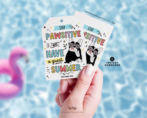 Stay PAWSITIVE Have a Great Summer Gift Tag Printable INSTANT DOWNLOAD Editable End of School Year treat Tags Template Dog Summer tags