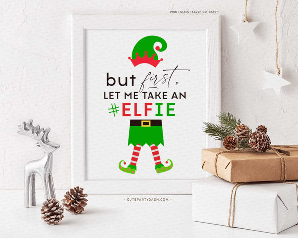 Elf But First Let Me Take An #Elfie Sign, Christmas Photo Booth Selfie Sign Decor - Instant Download