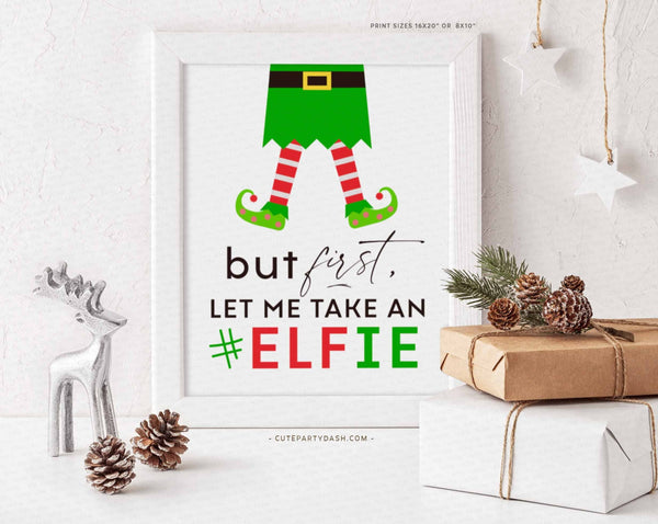 But First Let Me Take An #Elfie Sign, Christmas Photo Booth Selfie Sign Decor - Instant Download