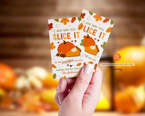 Anyway you slice it tags, Editable Thanksgiving Gift Tag, Grateful Pumpkin Pie, Fall Appreciation Staff Teacher, INSTANT DOWNLOAD EDITABLE by CutePartyDash.com