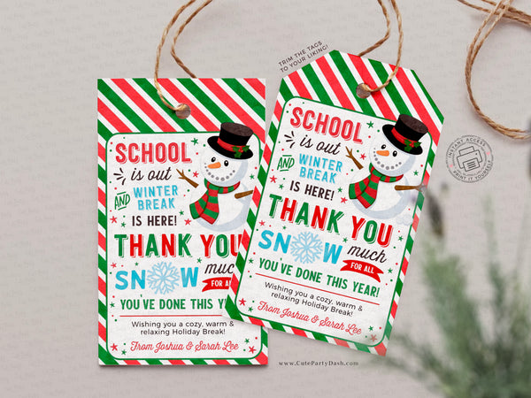 Editable School's Out Winter Break Christmas Gift Tag, Thank you snow much, Teacher, School Merry Christmas tag, INSTANT DOWNLOAD Corjl 600