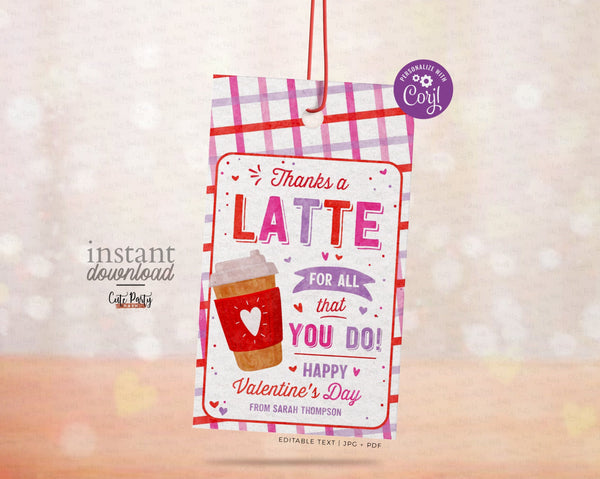 Thanks a Latte for All you do Valentine's day Gift Tag Printable INSTANT DOWNLOAD Gift for Teacher Staff Valentine thank you Coffee tag