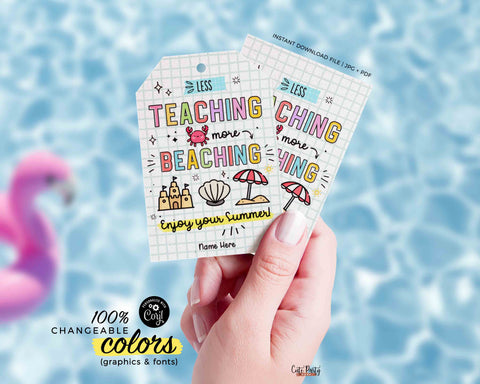 Less Teaching More Beaching Tag Editable Have a Great Summer tag End of School Year Tags Template Printable Summer Last day INSTANT DOWNLOAD