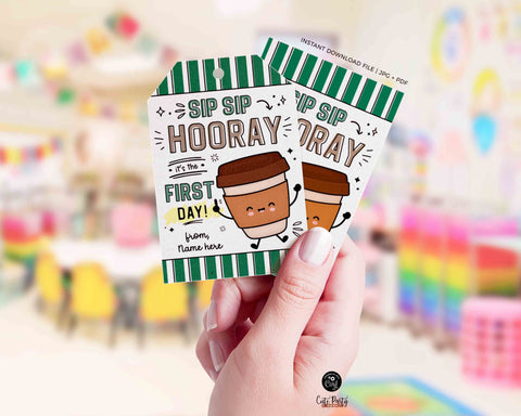 Sip Sip Hooray It's The First Day Gift Tag Template Editable Back to School Printable Coffee Gift for Teacher Cookie tags INSTANT DOWNLOAD