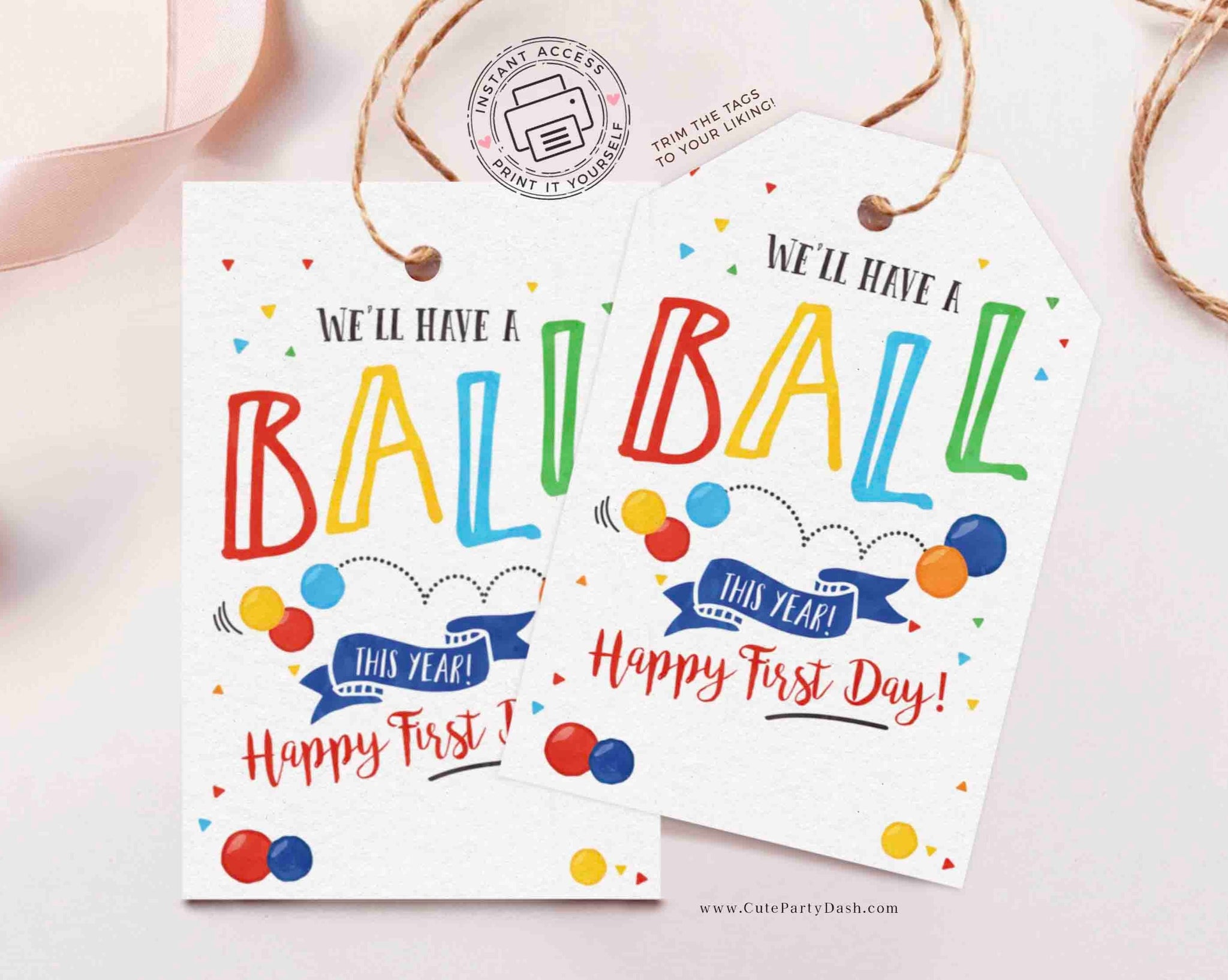 Have a Ball this year tag INSTANT DOWNLOAD Back to School gift student Happy First day of School tag Template Printable Ball gift friends
