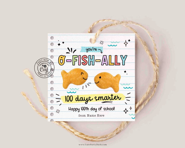 Editable 100th Day of School gift Tag Printable INSTANT DOWNLOAD Goldfish 100 days of school Tags O-Fish-Ally Smarter tag Student Treat Bag