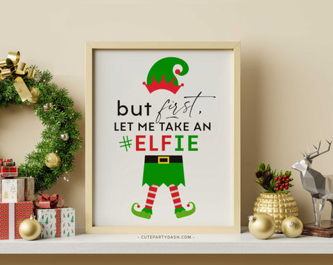 Elf But First Let Me Take An #Elfie Sign, Christmas Photo Booth Selfie Sign Decor - Instant Download