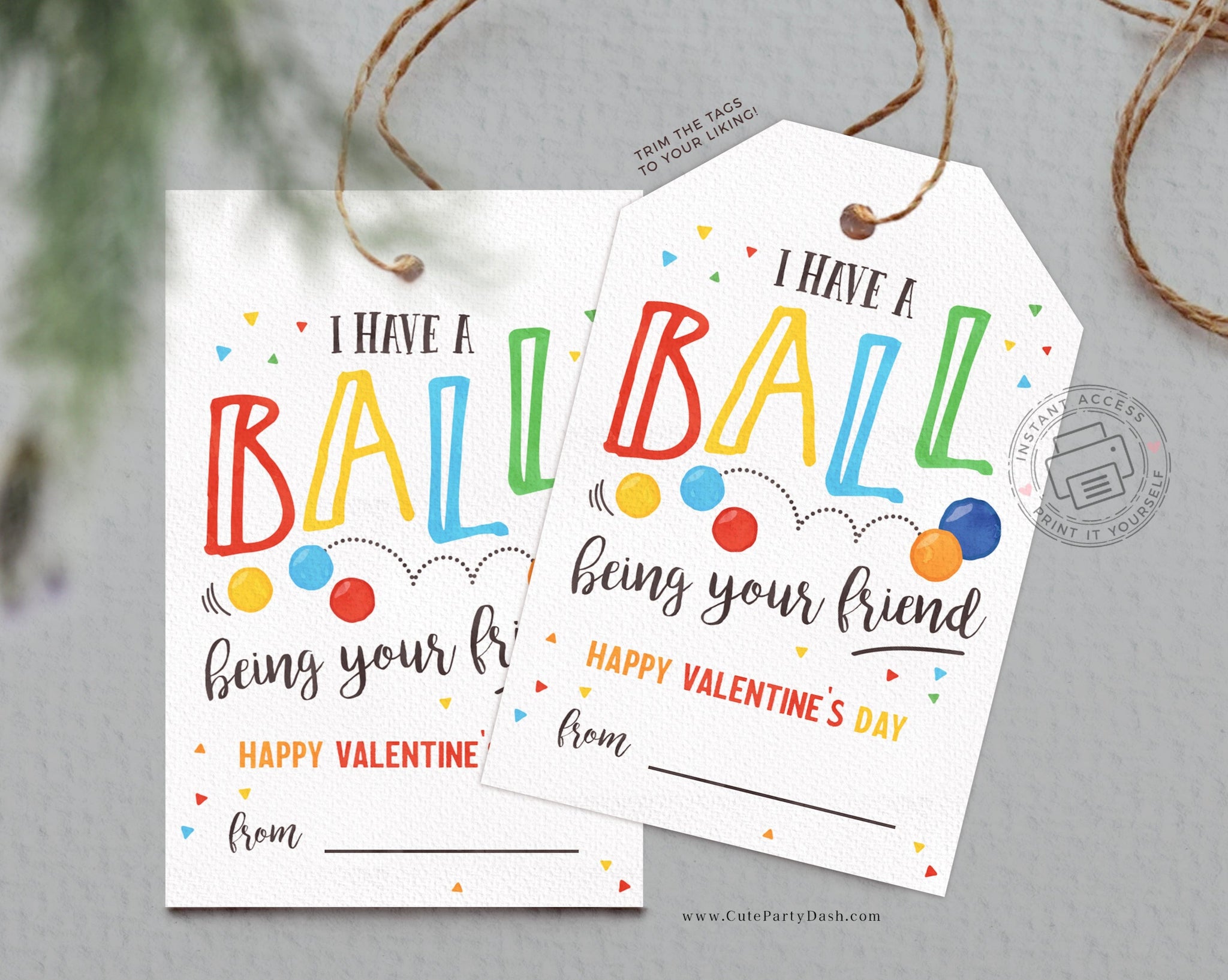 Bouncy Ball Valentine's Day Tags KidsI have a ball being your friend - Digital Download