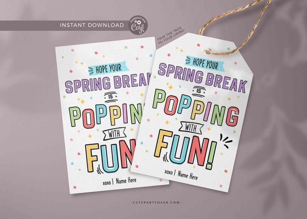 Spring Break Gift tag Editable Popping with Fun Gift card Template Printable Spring Break Gifts for teacher Class Preschool INSTANT DOWNLOAD